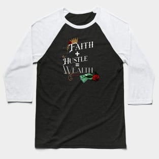 Faith and Hustle leads to wealth! Baseball T-Shirt